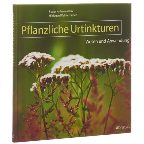 Ceres Buch Pflanzliche Urtinkturen Wesen und Anwendung